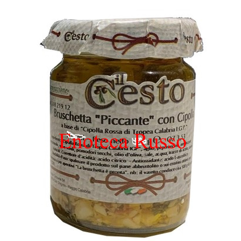 BRUSCHETTA PICCANTE CON CIPOLLA IN OLIO DI OLIVA ML 106 IL CESTO BRUSCHETTA PICCANTE CON CIPOLLA IN OLIO DI OLIVA ML 106 IL CESTO